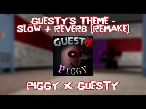 GUESTY's Theme - Slow + Reverb (REMAKE/short) Piggy x Guesty