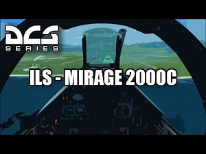 [FR] TUTO ILS MIRAGE 2000C - DCS