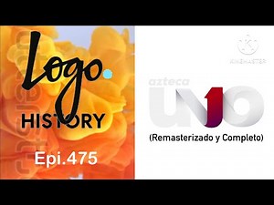 Logo History Epi.475: Azteca Uno México (Remasterizado y Completo)