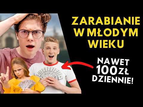 Jak zarabiać w młodym wieku? 8 skutecznych sposobów na zarabianie pieniędzy dla nastolatków 💸