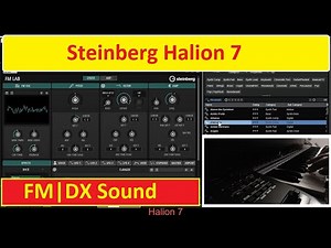 Halion 7 | Steinberg | Sample and Synthesis Platform | FM Yamaha DX 7 MODX Sound | Part 1