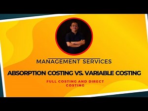 Management Services; Absorption Costing vs Variable Costing
