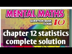 CHAPTER 12 (STATICSTCS) CLASS 10 / MENTAL MATHS/ COMPLETE SOLUTION