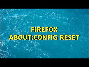 Firefox about:config reset