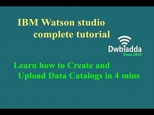 Learn how to Create and Upload Data Catalogs in 4 mins | IBM Watson studio tutorial