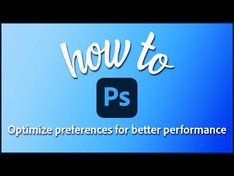 How to optimize Photoshop Preferences for better performance