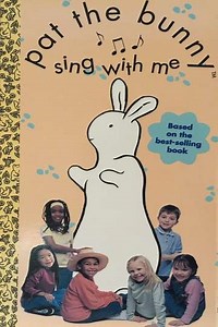 Pat the Bunny: Sing with Me (1999) - Movie