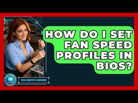 How Do I Set Fan Speed Profiles In BIOS? - Your Computer Companion