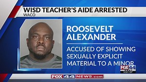 Waco ISD teacher’s aide arrested, accused of displaying graphic material