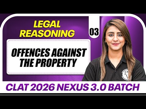 Legal Reasoning 03: Offences against the Property | CLAT 2026 Free Preparation