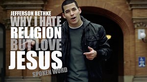 Why I Hate Religion But Love Jesus - Jefferson Bethke