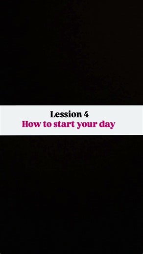 Day 4/365 How to start your day