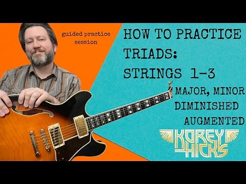 How to Practice Triads on Guitar, Part 1: Strings 1-3 | Guitar Lesson