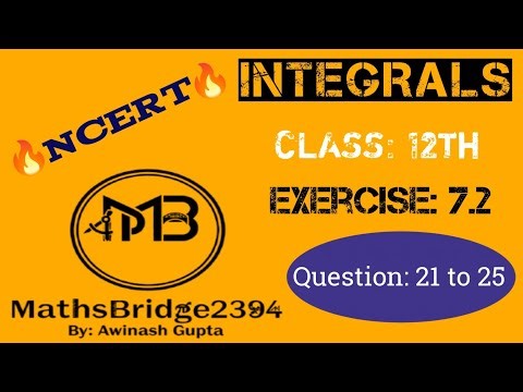 Integration 🔥| Ncert Chapter-7 Integrals Exercise-7.2 Q-21 to 25 |🔥 |Class 12 One Shot Ex 7.2 Maths|