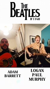 The Beatles "If I fell" LOGAN PAUL MURPHY & ADAM BARRETT DUET #thebeatles #Liverpool #guitarcover #coversongs #livemusic | Logan Paul Murphy Music