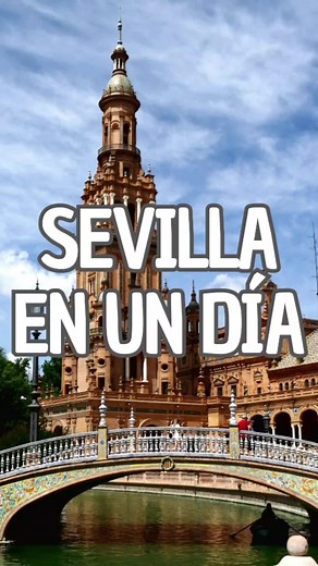 Descubre Sevilla en un Día: Itinerario Esencial