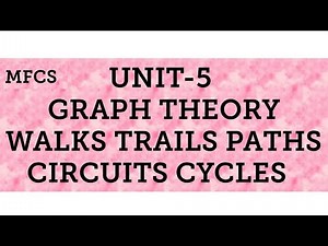 MFCS UNIT-5 || GRAPH THEORY || Walks || Trails || Paths || Cycles || Circuits