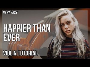How to play Happier Than Ever by Billie Eilish on Violin (Tutorial)