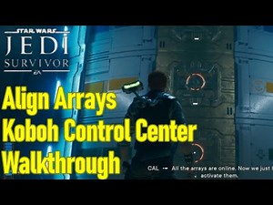 Star Wars Jedi Survivor align arrays at Koboh control center guide / walkthrough