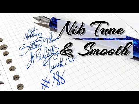 Tuning And Smoothing A Fountain Pen Nib