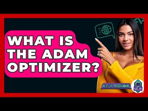 What Is The Adam Optimizer? - Next LVL Programming