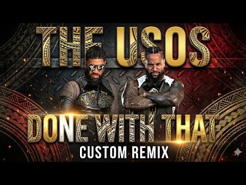 WWE: The Usos Theme - "Done With That" (CUSTOM REMIX)