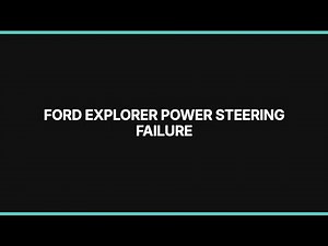 Ford Explorer Power Steering Failure: Diagnosis & Repair