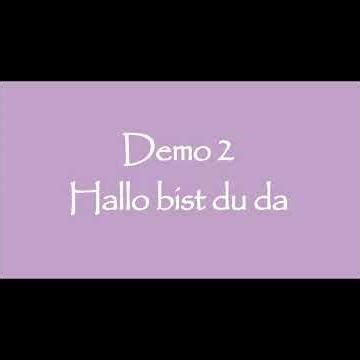 Hallo bist du da (Demo 2)