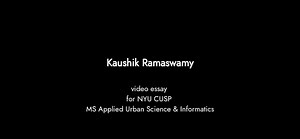 NYU CUSP Application video essay - Kaushik Ramaswamy