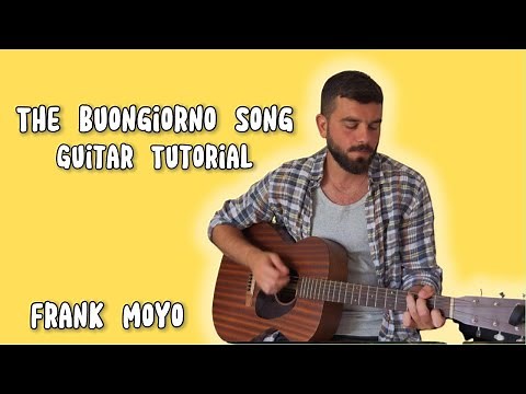 The Buongiorno Song by Frank Moyo – Guitar Tutorial