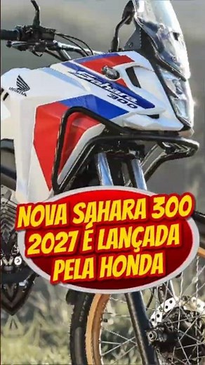 New 2027 XRE 300 Sahara launched by Honda Brazil.