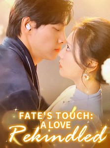 Fate's Touch A Love Rekindled. Full Movies English Sub