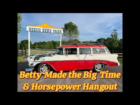 Betty Made the Big Time & Horsepower Hangout