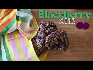 Homemade Blackberry Scones with My Mom | Easy & Delicious Recipe for Summer Baking