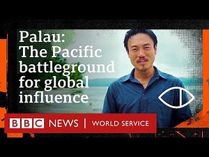 Palau: Why this small island matters to China, Taiwan and the US - Global Eye, BBC World Service