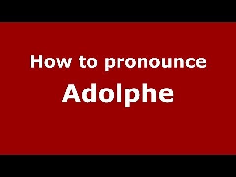 How to Pronounce Adolphe - PronounceNames.com