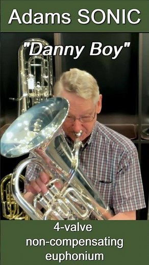 Adams SONIC Euphonium: "Danny Boy". Demonstration Excerpts. (Non-Compensating euphonium)