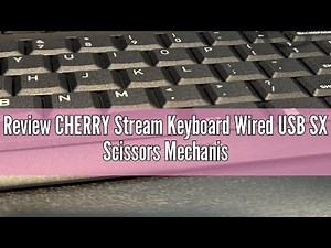 Review CHERRY Stream Keyboard Wired USB SX Scissors Mechanism QWERTY Whisper-Quiet Silent Keystroke