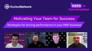 Motivating Your Team for Success: Strategies for driving performance in your MSP business - MSPs in Conversation