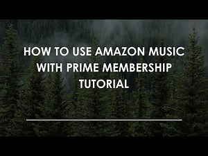 How To Use Amazon Music With Prime Membership Tutorial