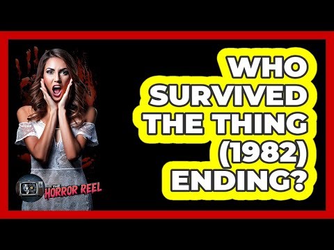Who Survived The Thing (1982) Ending?