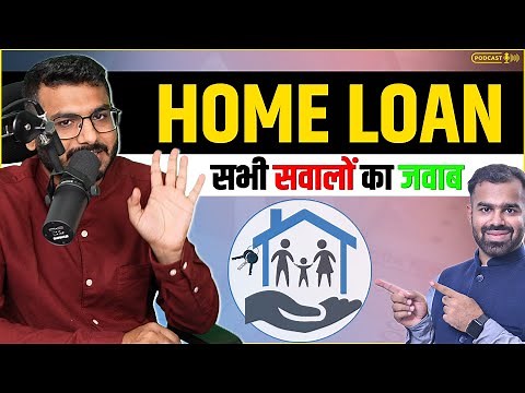 Home Loan Complete Process Explained - Benefits And Eligibility (PODCAST)