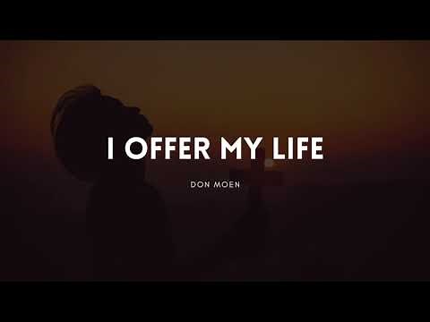 I Offer My Life - Don Moen [LYRICS] CFC