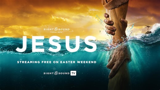 JESUS - JESUS — Streaming Free Easter Weekend! - Sight & Sound TV