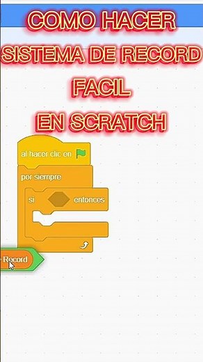 Como hacer un sistema de récord fácil en scratch