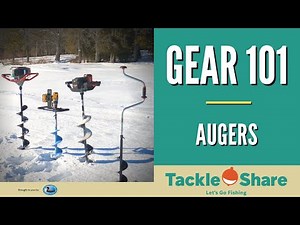 Ice Fishing Augers (The Basics)