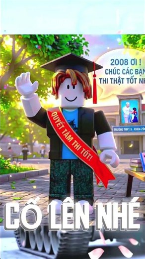 Chúc 2K8 Thi Tốt Nhé, Chúc Ai Xem Được Video Này 100% Đỗ NV1 #thptqg2026 #thitotnghiepthpt #roblox