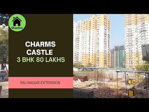 Charms Castle | Raj Nagar Extension | 2-3 BHK | NH24| Ghaziabad |