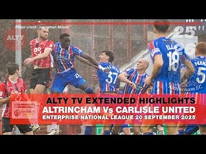 ALTRINCHAM Vs CARLISLE UNITED | Extended HD Alty TV Highlights | 20 September 2025