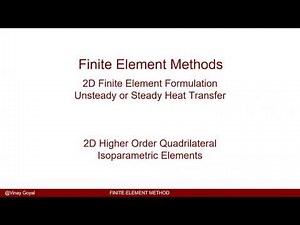 Finite Element Method: Lecture 17D - 2D Isoparametric Second Order Quadrilateral Element